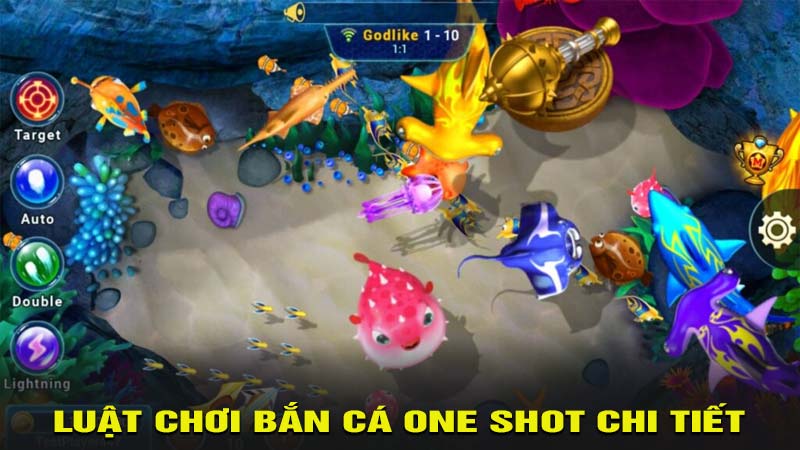 Luật chơi Bắn Cá One Shot chi tiết